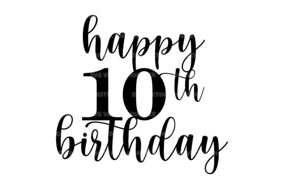 Happy 10th Birthday Script Svg Cut File Graphics