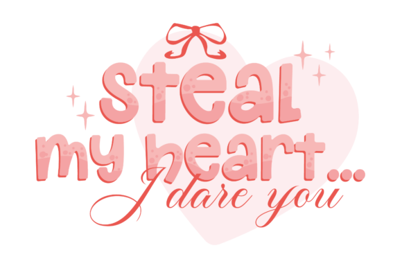 Steal My Heart Graphics for Crafts and Digital Sales
